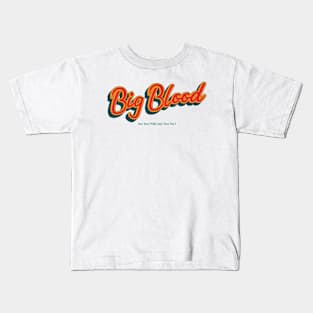 Big Blood Kids T-Shirt